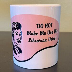 Cafe Press "DO NOT Make Me Use My Librarian Voice!" Retro Back-to-School Mug